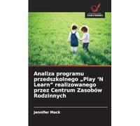 Analiza programu przedszkolnego "Play 'N Learn" realizowanego przez Centrum Zasobów Rodzinnych