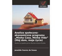 Analiza spo¿eczno-ekonomiczna programu "Minha Casa, Minha Vida" (Mój dom, moje ¿ycie): Studium przypadku gminy Paulista w stanie Paraíba