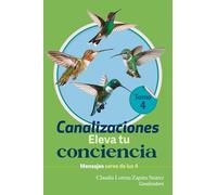 ANALIZACIONES ELEVA TU CONCIENCIA TOMO 4: MENSAJES SERES DE LUZ 4