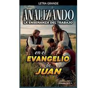 Analizando la Enseñanza del Trabajo en el Evangelio de Juan: 25