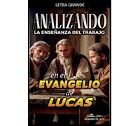 Analizando la Enseñanza del Trabajo en el Evangelio de Lucas: 24