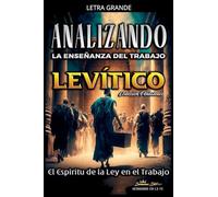 Analizando la Enseñanza del Trabajo en Levítico: Alcanzar el Espíritu de la Ley en el Trabajo: 3