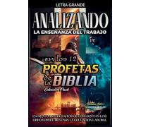 Analizando la Enseñanza del Trabajo en los 12 Profetas de la Biblia: 14