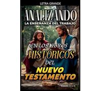 Analizando la Enseñanza del Trabajo en los Libros Históricos del Nuevo Testamento