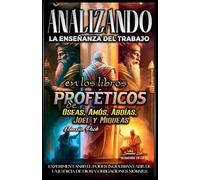 Analizando la Enseñanza del Trabajo en los Libros Proféticos de Oseas, Amós, Abdías, Joel y Miqueas: 19