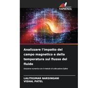 Analizzare l'impatto del campo magnetico e della temperatura sul flusso del fluido: Soluzione numerica con il metodo di collocazione Spline