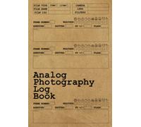 Analog Photography Log Book: A journal for analog 35mm and 120mm format photographers to note camera settings, weather conditions and equipment used during a photo shoot.