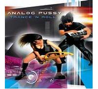 Analog Pussy - Trance N Roll [Import]