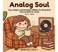 Analog Soul: A Bold and Easy Coloring Book for Adults with Cozy, Simple, and Nostalgic Hobbies for Relaxation