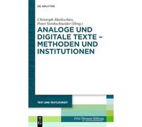 Analoge und digitale Texte - Methoden und Institutionen