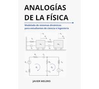 Analogías de la Física: Modelado de sistemas dinámicos para estudiantes de ciencia e ingeniería