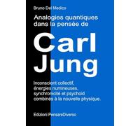Analogies quantiques dans la pensée de Carl Jung.: Inconscient collectif, énergies numineuses, synchronicité et psychoid combinés à la nouvelle physique.