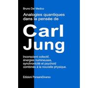 Analogies quantiques dans la pensée de Carl Jung. Inconscient collectif, énergies numineuses, synchronicité et psychoid combinés à la nouvelle physique