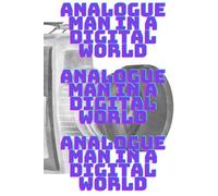 Analogue Man In A Digital World : Funny Notebook: Hilarious Sarcastic Notebook - Perfect for Work & Office!