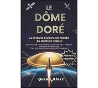 Analyse approfondie de l'ingénierie et de la stratégie de la défense antimissile américaine: Analyse approfondie de l'ingénierie et de la stratégie de la défense antimissile américaine