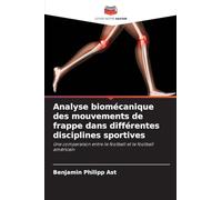 Analyse biomécanique des mouvements de frappe dans différentes disciplines sportives: Une comparaison entre le football et le football américain