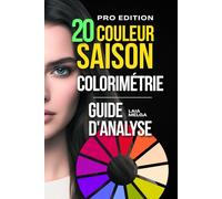 Analyse Colorimétrie de la Mode - Guide Théorique Complet: (20/16/12 Saisons de Couleurs)