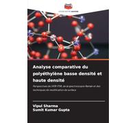 Analyse comparative du polyéthylène basse densité et haute densité: Perspectives de l'ATR-FTIR, de la spectroscopie Raman et des techniques de modification de surface
