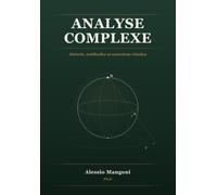 Analyse complexe: théorie, méthodes et exercices résolus