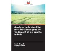 'Analyse de la stabilité des caractéristiques de rendement et de qualité du blé'
