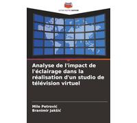 Analyse de l'impact de l'éclairage dans la réalisation d'un studio de télévision virtuel