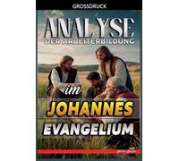Analyse der Arbeiterbildung im Johannes Evangelium: 25
