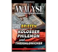 Analyse der Arbeiterbildung in den Briefen an die Kolosser, Philemon und Thessaloniche: 30