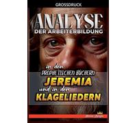 Analyse der Arbeiterbildung in den Prophetischen Büchern Jeremia und in den Klageliedern: 16