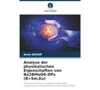 Analyse der physikalischen Eigenschaften von Ba2BMoO6-DPs (B=Sm,Eu): Theoretische Untersuchung der strukturellen, magnetischen und optoelektronischen Eigenschaften
