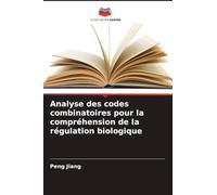 Analyse des codes combinatoires pour la compréhension de la régulation biologique