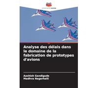 Analyse des délais dans le domaine de la fabrication de prototypes d'avions