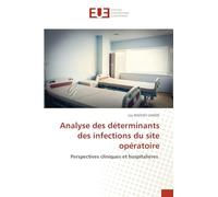 Analyse des déterminants des infections du site opératoire: Perspectives cliniques et hospitalières