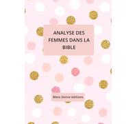 ANALYSE DES FEMMES DANS LA BIBLE: Journal d'étude des personnages féminins de la Bible