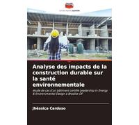 Analyse des impacts de la construction durable sur la santé environnementale: étude de cas d'un bâtiment certifié Leadership in Energy & Environmental Design à Brasília-DF