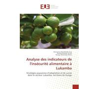 Analyse des indicateurs de l'insécurité alimentaire à Lukamba: Stratégies paysannes d’adaptation et de survie dans le secteur Lukamba, territoire de Gungu