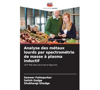 Analyse des métaux lourds par spectrométrie de masse à plasma inductif: (ICP-MS) dans les fruits et légumes