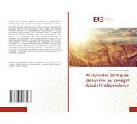 Analyse des politiques céréalières au Sénégal depuis l'indépendance