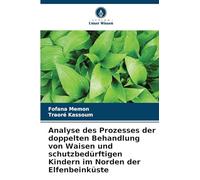 Analyse des Prozesses der doppelten Behandlung von Waisen und schutzbedürftigen Kindern im Norden der Elfenbeinküste