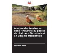 Analyse des tendances dans l'industrie du poulet de chair aux États-Unis et en Virginie-Occidentale