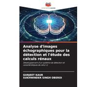 Analyse d'images échographiques pour la détection et l'étude des calculs rénaux: Développement d'un système de détection et caractéristiques de celui-ci