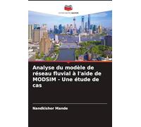Analyse du modèle de réseau fluvial à l'aide de MODSIM - Une étude de cas