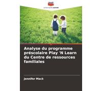 Analyse du programme préscolaire Play 'N Learn du Centre de ressources familiales