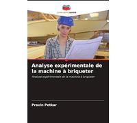Analyse expérimentale de la machine à briqueter: Analyse expérimentale de la machine à briqueter