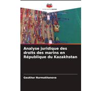 Analyse juridique des droits des marins en République du Kazakhstan