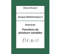 Analyse Mathématique 2: Exercices Fonctions de plusieurs variables