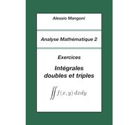 Analyse Mathématique 2: Exercices Intégrales doubles et triples: 5