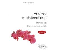 Analyse mathématique: Premiers pas - Cours et exercices corrigés