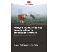 Analyse multivariée des données dans la production animale: Aide à l'amélioration génétique animale