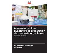 Analyse organique qualitative et préparation de composés organiques: Pour les étudiants UG