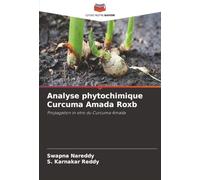 Analyse phytochimique Curcuma Amada Roxb: Propagation in vitro du Curcuma Amada